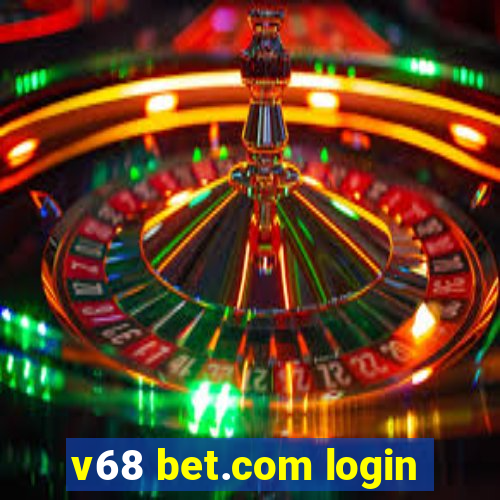 v68 bet.com login